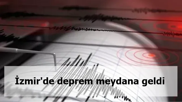 İzmir'de deprem meydana geldi